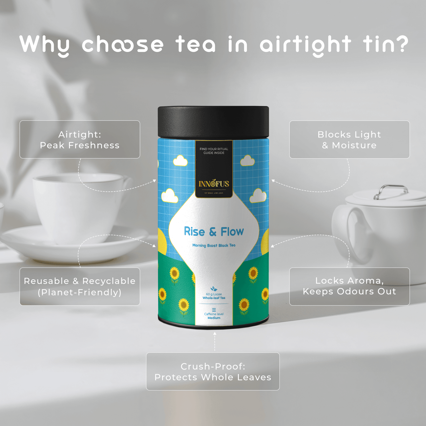Rise & Flow black tea by Innofus, airtight tin with sunflowers, benefits called out for peak freshness, blocks light, keeps aroma, planet-friendly, on white background with teacup.