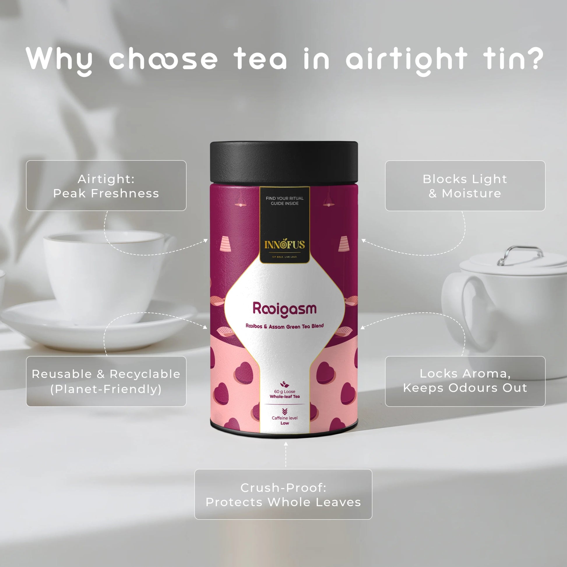 Rooigasm by Innofus, rooibos and Assam green tea blend in airtight tin, peak freshness, planet-friendly, blocks light, reusable packaging, protects whole leaves, teacup and white background.